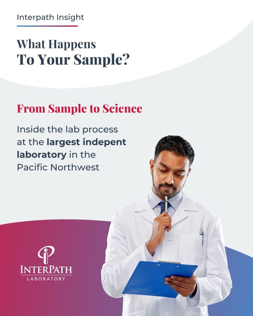What Happens to Your Sample? - Interpath Laboratory